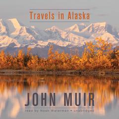 Travels in Alaska by John Muir audiobook