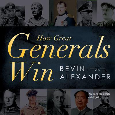 How Great Generals Win by Bevin Alexander audiobook