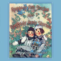 Raggedy Ann Stories and Raggedy Andy Stories by Johnny Gruelle audiobook