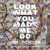 Look What You Made Me Do by  John Lanchester audiobook
