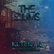 The Slums: Episode One by  KuTura B. audiobook