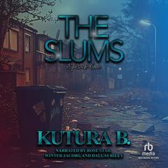 The Slums: Episode One by KuTura B. audiobook