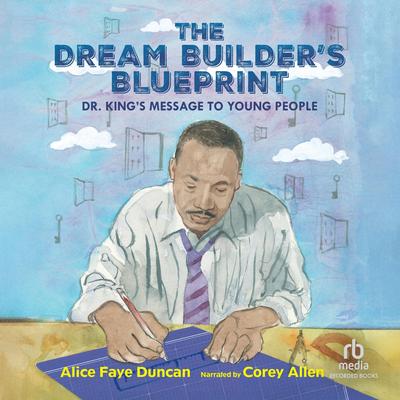 The Dream Builder's Blueprint by Alice Faye Duncan audiobook
