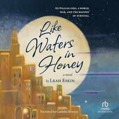 Like Wafers in Honey by Leah Eskin audiobook