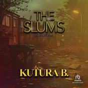 The Slums: Episode Three by  KuTura B. audiobook