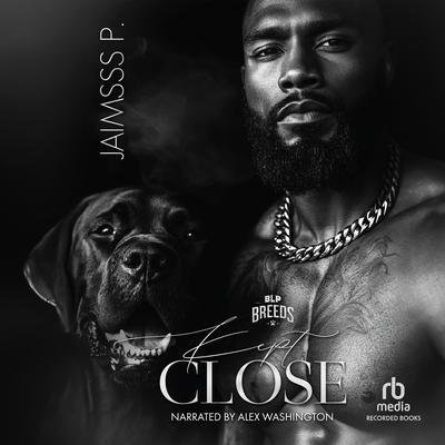 Kept Close by Jaimsss P. audiobook