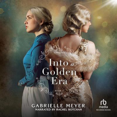 Into a Golden Era by Gabrielle Meyer audiobook