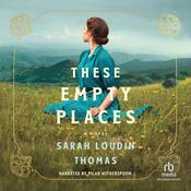 These Empty Places by  Sarah Loudin Thomas audiobook