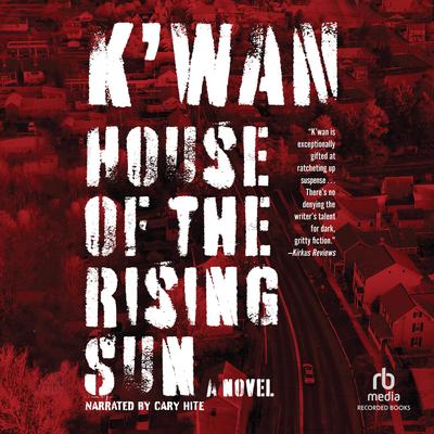House of the Rising Sun by K’wan audiobook