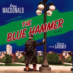 The Blue Hammer by Ross Macdonald audiobook