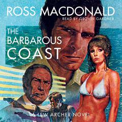 The Barbarous Coast by Ross Macdonald audiobook