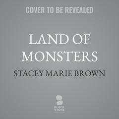 Land of Monsters by Stacey Marie Brown audiobook