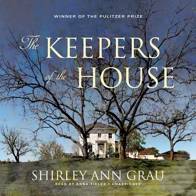 The Keepers of the House by Shirley Ann Grau audiobook