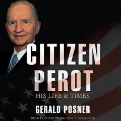 Citizen Perot by Gerald Posner audiobook