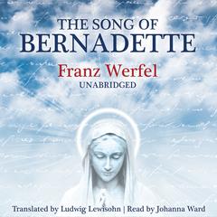 The Song of Bernadette by Franz Werfel audiobook