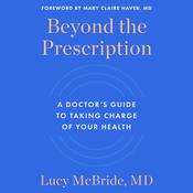 Beyond the Prescription by  Lucy McBride audiobook