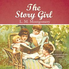 The Story Girl by L. M. Montgomery audiobook