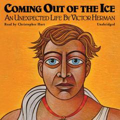 Coming Out of the Ice by Victor Herman audiobook