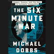 Six Minute War by  Michael Dobbs audiobook