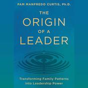 The Origin of a Leader by  Pam Manfredo Curtis audiobook