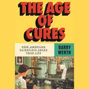 The Age of Cures by  Barry Werth audiobook