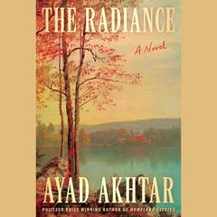 The Radiance by Ayad Akhtar audiobook
