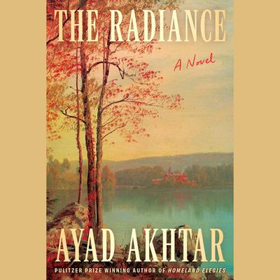 The Radiance by Ayad Akhtar audiobook