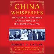 The China Whisperers by  Robert D. Kaplan audiobook