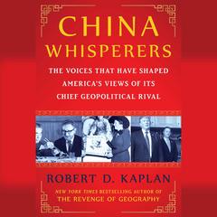 The China Whisperers by Robert D. Kaplan audiobook