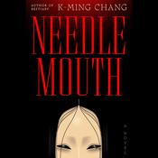 Needlemouth by  K-Ming Chang audiobook