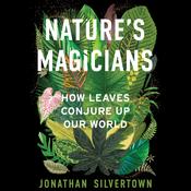Nature's Magicians by  Jonathan Silvertown audiobook