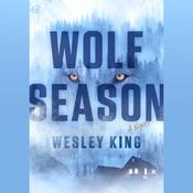 Wolf Season by  Wesley King audiobook