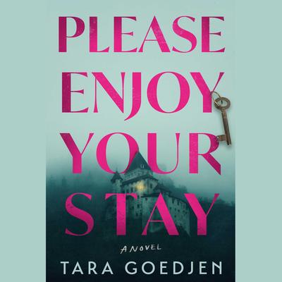Please Enjoy Your Stay by Tara Goedjen audiobook