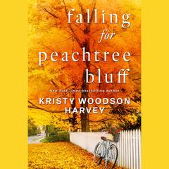 Falling for Peachtree Bluff by Kristy Woodson Harvey audiobook