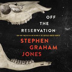 Off the Reservation by Stephen Graham Jones audiobook