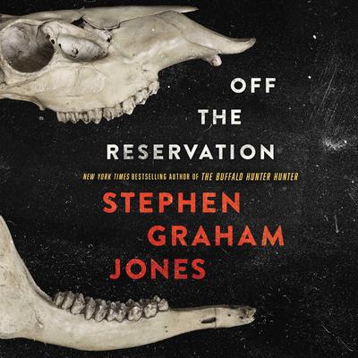 Off the Reservation by Stephen Graham Jones audiobook