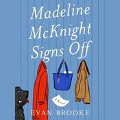 Madeline McKnight Signs Off by  Evan Brooke audiobook