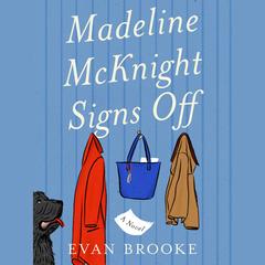 Madeline McKnight Signs Off by Evan Brooke audiobook