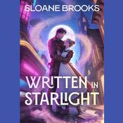 Written in Starlight by  Sloane Brooks audiobook