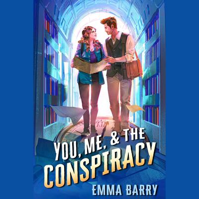 You, Me, & the Conspiracy by Emma Barry audiobook