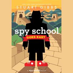 Spy School Goes East by Stuart Gibbs audiobook