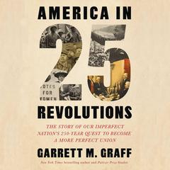 America in 25 Revolutions by Garrett M. Graff audiobook