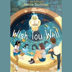 Wish You Well by Jamie Sumner audiobook