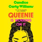 Queenie Is Working on It by  Candice Carty-Williams audiobook