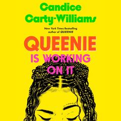 Queenie Is Working on It by Candice Carty-Williams audiobook