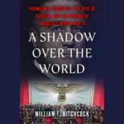 A Shadow Over the World by  William I Hitchcock audiobook