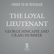 The Loyal Lieutenant by  George Hincapie audiobook