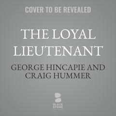 The Loyal Lieutenant by George Hincapie audiobook