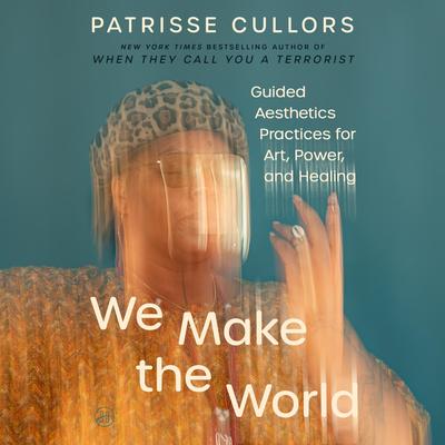 We Make the World by Patrisse Cullors audiobook