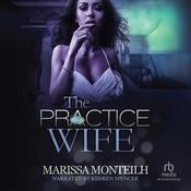 The Practice Wife by  Marissa Monteilh audiobook